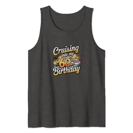 Cruising Into My 60th Birthday Retro Cruise Design Tank Tops