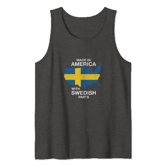 Made In America With Swedish Parts Tank Tops