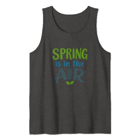 Spring is in the Air Tank Tops