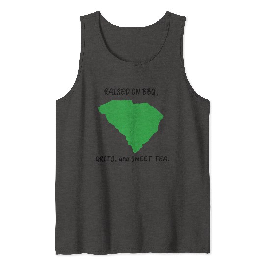 Raised On BBQ, Grits, and Sweet Tea South Carolina Tank Tops