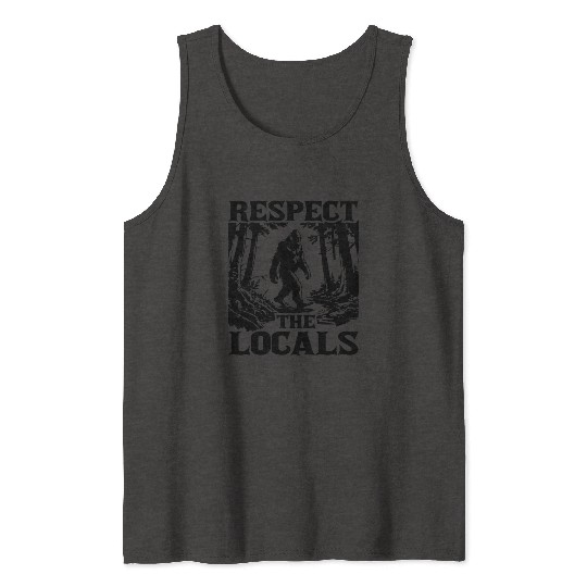 Respect the Locals – Bigfoot in the Wild Tank Tops