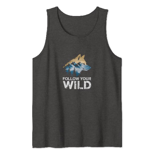 Follow Your Wild Adventure Mountain Wolf Tank Tops