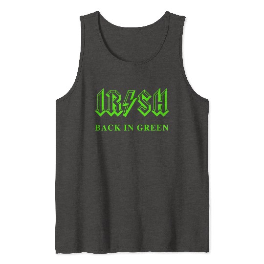 Irish Classic Rock - Back in Green Tank Tops
