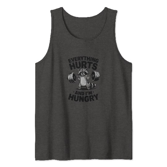 Everything Hurts And I'm Hungry Fitness Gym Sport Tank Tops