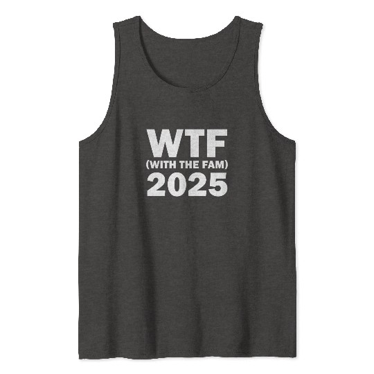 WTF With The Fam 2025 WTF Family Reunion 2025 Tank Tops