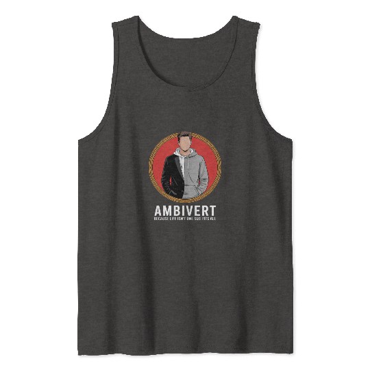 Ambivert Because Life Isn’t One Size Fits All Tank Tops