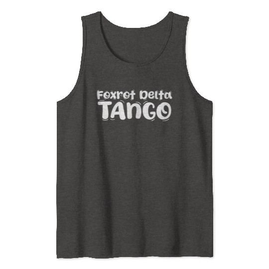 Foxtrot Delta Tango Tank Tops