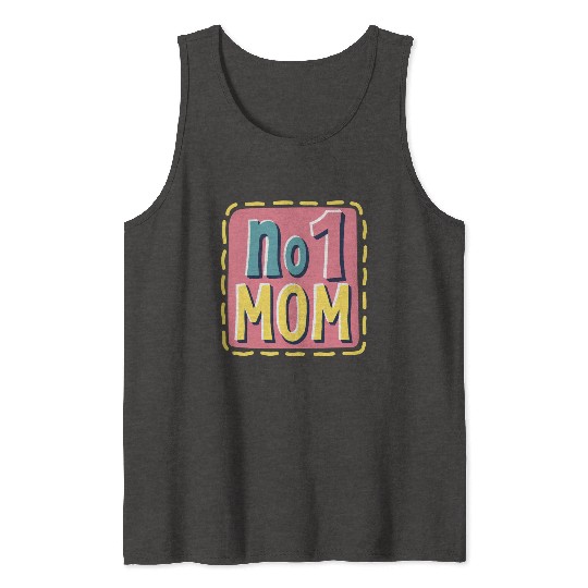 Number 1 Mom - Colorful & Loving Mother's Day Tank Tops