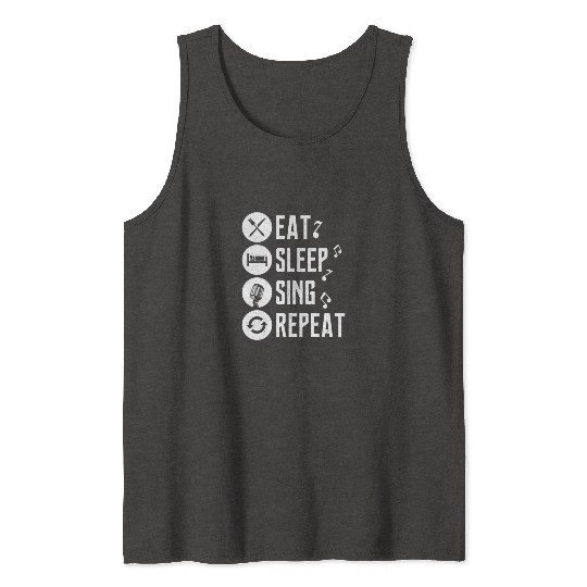 Eat Sleep Sing Repeat Singing Singer Tank Tops