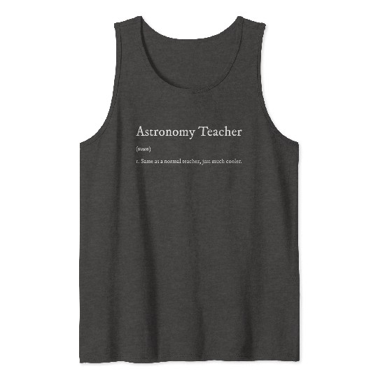 Astronomy Teacher – Just Cooler, Funny Definition Tank Tops