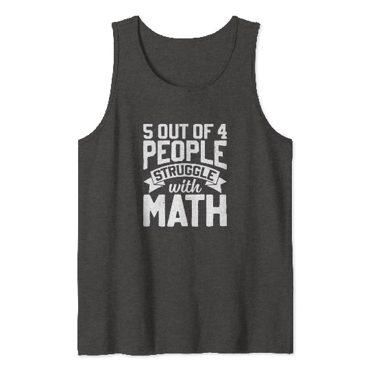 Math teacher joke for mathematics mathematician Tank Tops