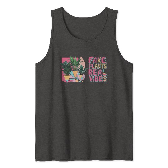 Fake plants, real vibes Tank Tops