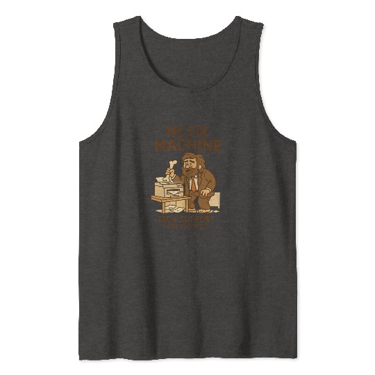 Office Tech Support Caveman Joke Daily Work Humor Tank Tops