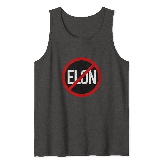 Anti Elon Musk Bumper Fascist prohibition sign Tank Tops