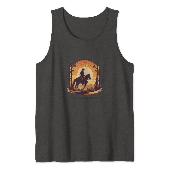 WE RIDE AT DAWN – Cowboy Spirit Edition Tank Tops