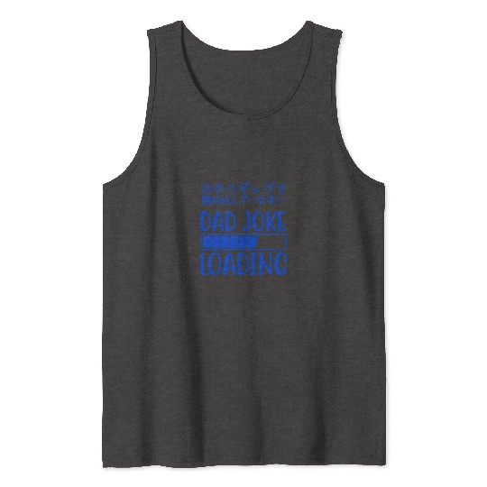 Dad Joke Loading Funny Blue Tank Tops