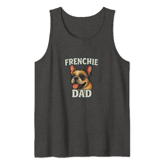 French Bulldog with FRENCHIE DADText for dog lover Tank Tops