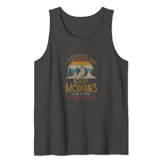 Rocky Mountains – Funny Travel Quote Tank Tops