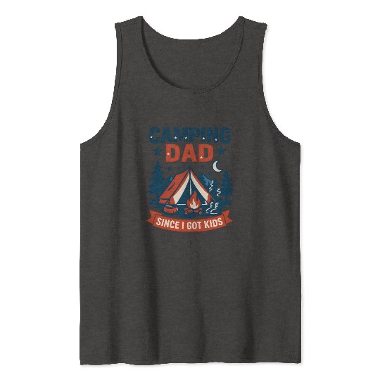 Camping Dad Since I Have Kids gif for Father’s day Tank Tops