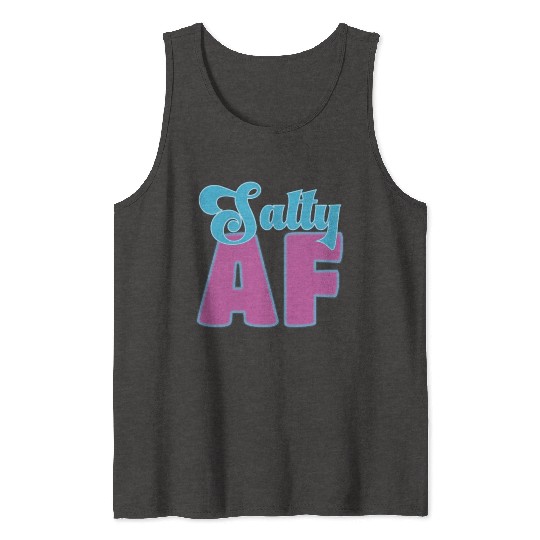 Salty AF – Bold, Beachy, and Unapologetically Chil Tank Tops