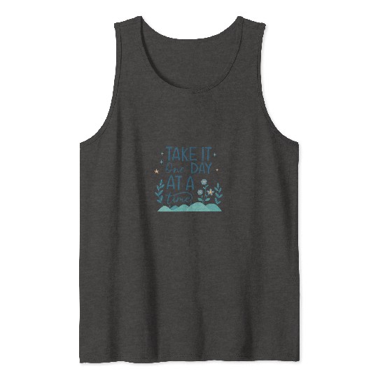 Take It One Day at a Time – Motivational Mental Tank Tops