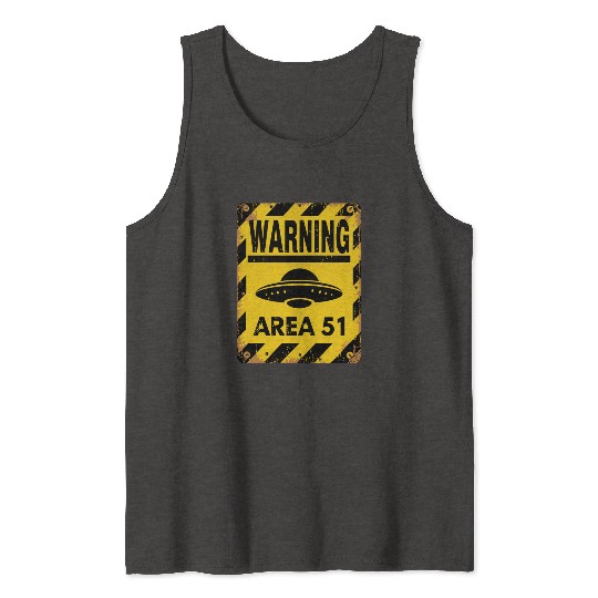 Area 51 UFO Warning - Enter at your own risk Tank Tops