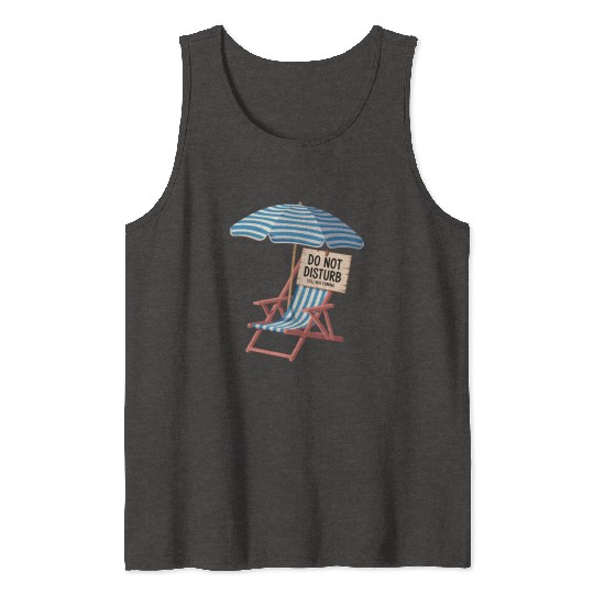 Do Not Disturb Funny Beach Quote Tank Tops