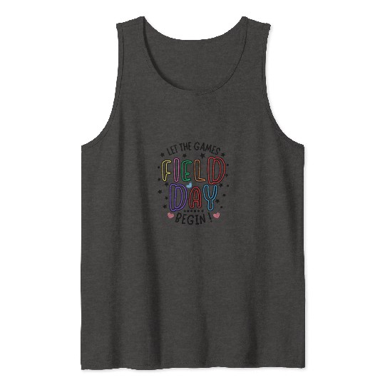 Let The Games Begin Field Day Teacher Student Tank Tops