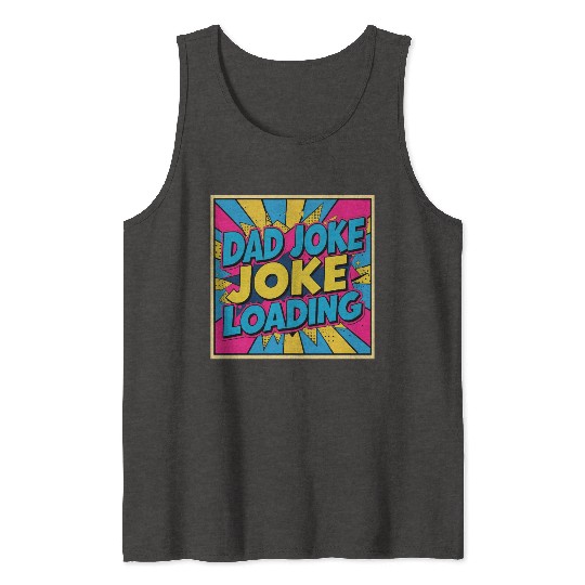 Dad Joke Loading Tank Tops