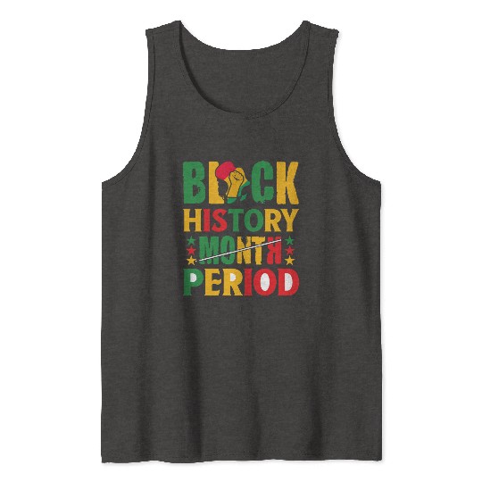 Black History Month Period Black and Proud Tank Tops