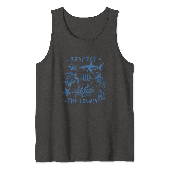 Beach Vacation Respect the locals Tank Tops