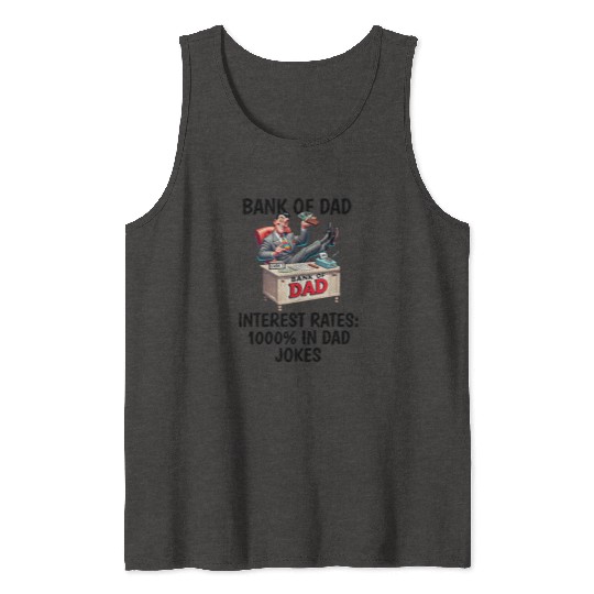 Bank of Dad design Tank Tops