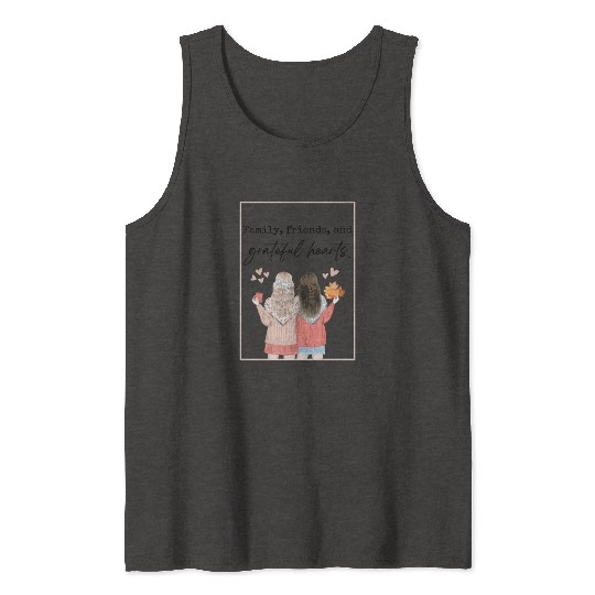 Family, friends, and grateful hearts Tank Tops
