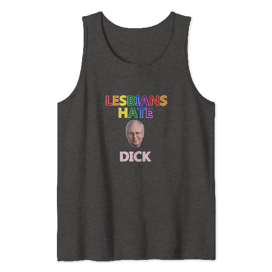 Lesbians Hate Dick Tank Tops