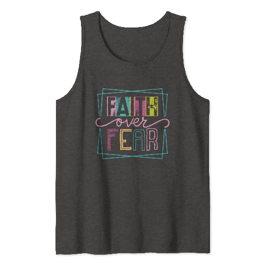 Christian Faith over Fear Tank Tops