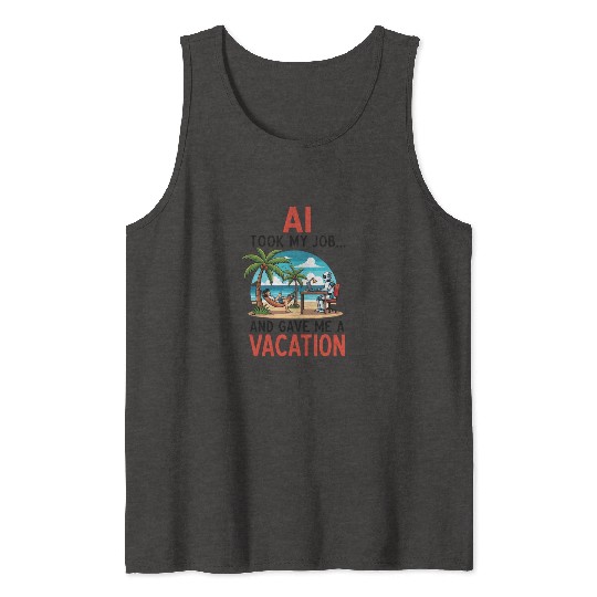 AI took my job Tank Tops