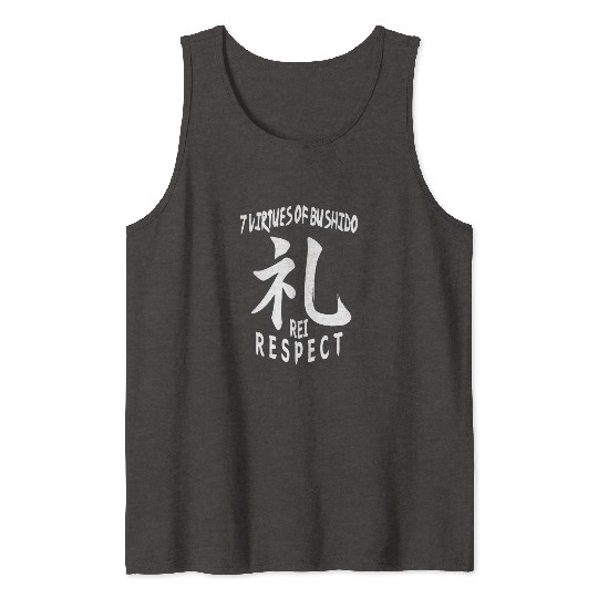 7 Virtues of Bushido (Respect - White Kanji) Tank Tops