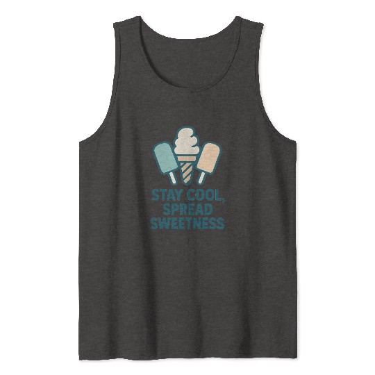 Stay Cool, Spread Sweetness Cute Ice Cream Cone Tank Tops
