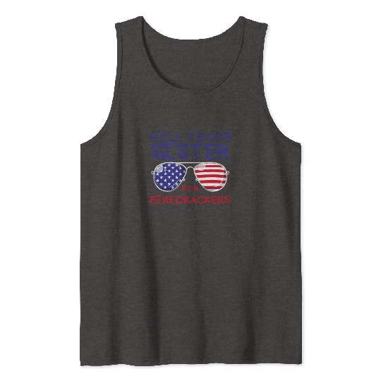 Will Trade Sister For Fireworks Kids 4th Of July Tank Tops