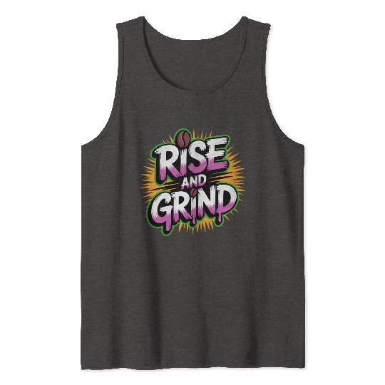 Rise and Grind Coffee Motivational Tank Tops