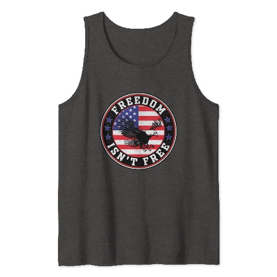 Freedom Isn’t Free Eagle US Flag Patriotic Apparel Tank Tops