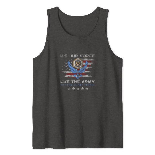 US Air Force Like The Army But For Smart People Tank Tops