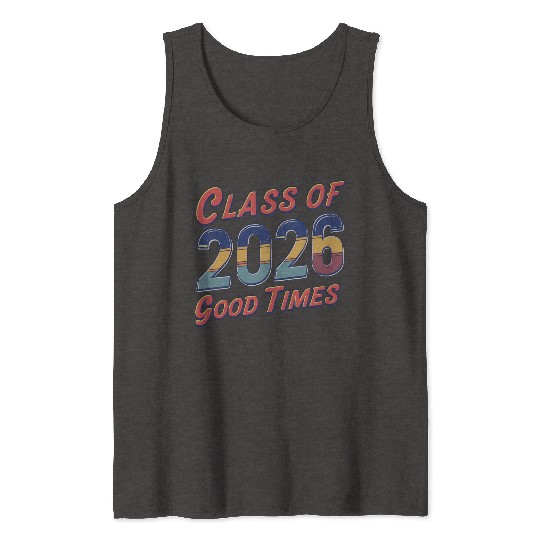 Class of 2026 Good Times Vintage Style Senior Tank Tops