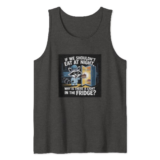 Light in the Fridge Funny Midnight Snack Quote Tank Tops