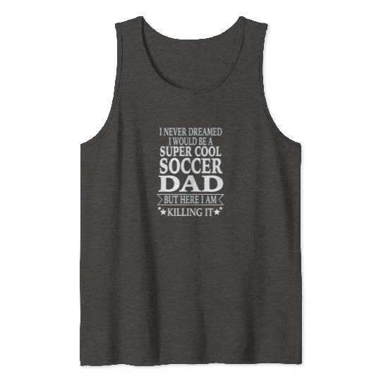 Soccer Dad Tank Tops