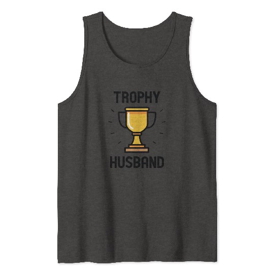 Trophy Husband Tank Tops