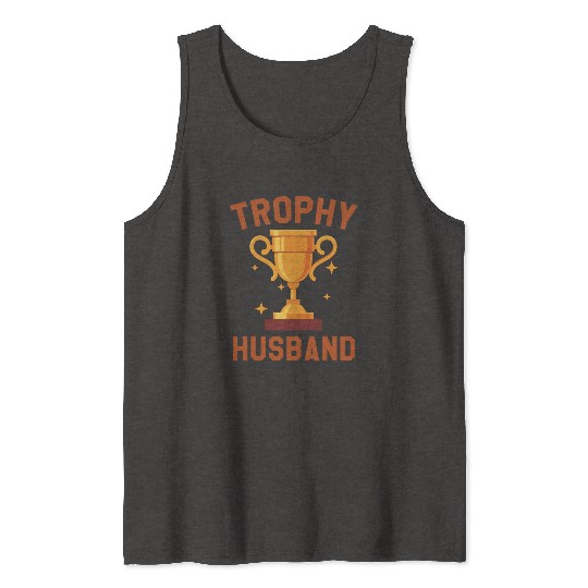 Trophy Husband Tank Tops