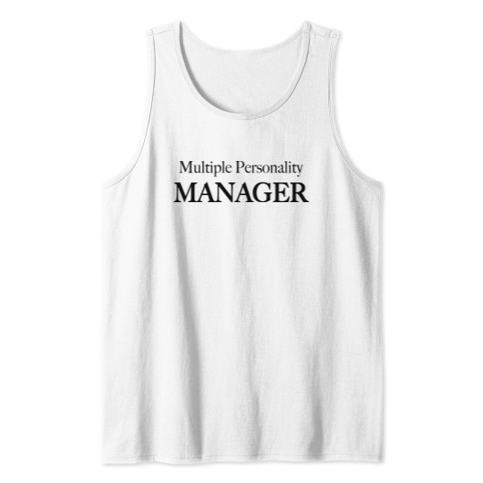 Multiple Personality Manager - best manager ever Tank Top