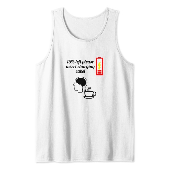 FUNNY LOW BATTERY COFFE QUOTE FOR COFFEELOVERS Tank Top