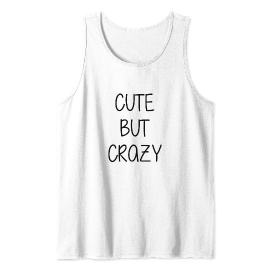 Cute but Crazy - Girl power Tank Top